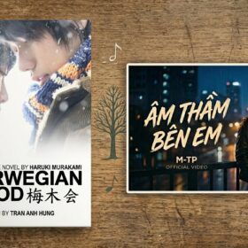 Rừng Na Uy & Âm thầm bên em - những khoảng trống để trưởng thành